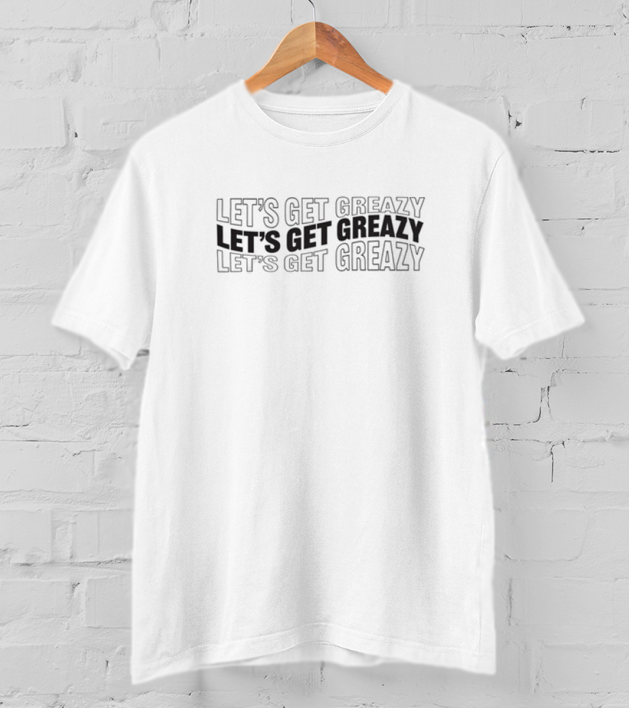 Let's Get Greazy Gpf Merch T-Shirt