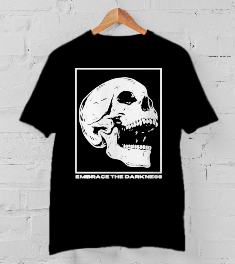 EMBRACE THE DARKNESS SKULL T-Shirt