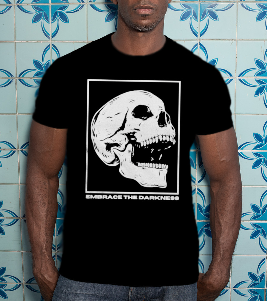 EMBRACE THE DARKNESS SKULL T-Shirt
