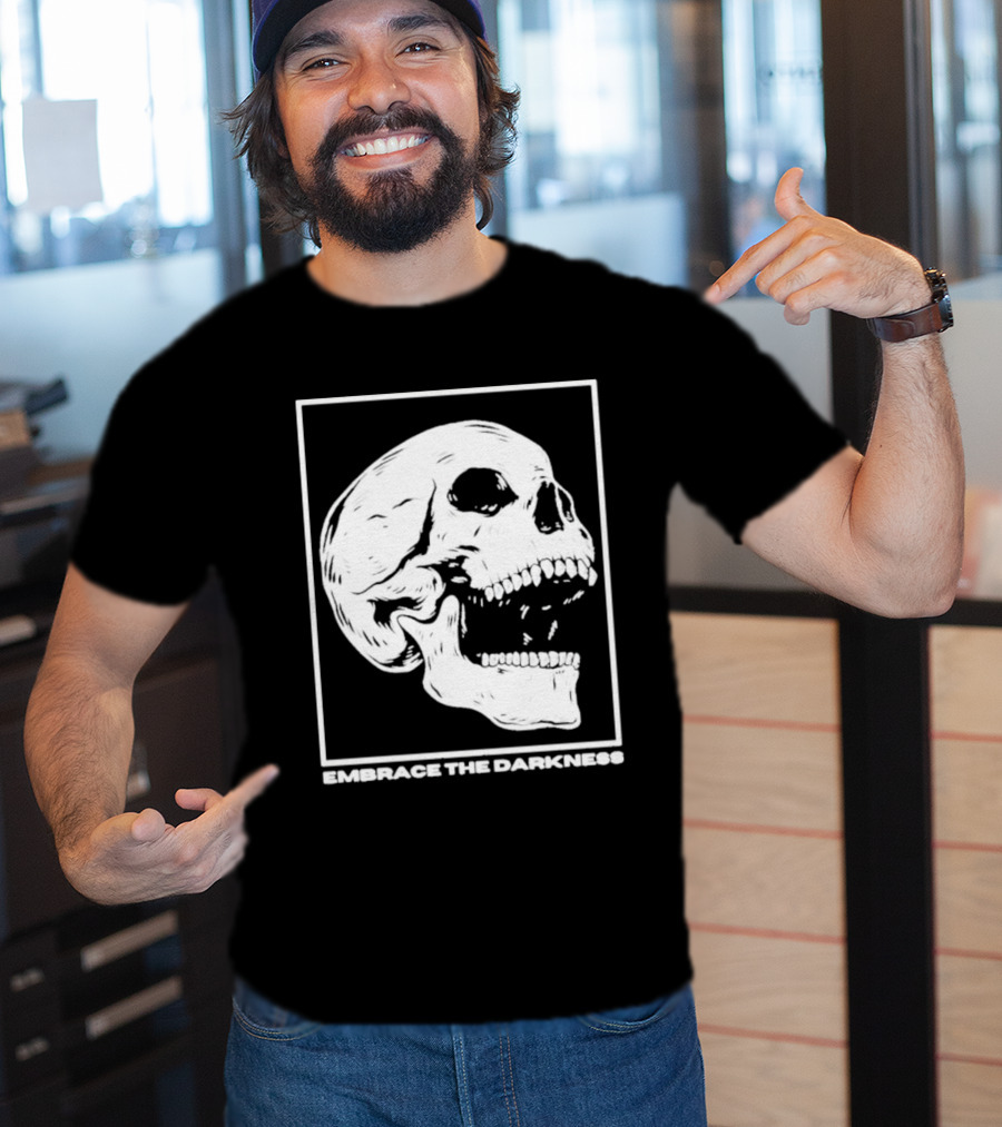 EMBRACE THE DARKNESS SKULL T-Shirt