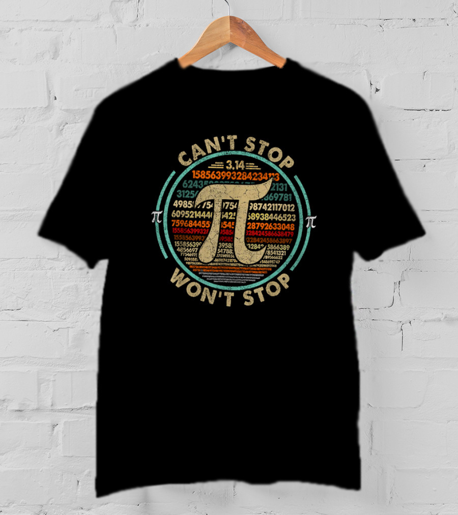 Can't Stop Won't Stop Pi Day Math Club 3.14 Pi Symbol Numbers T-Shirt