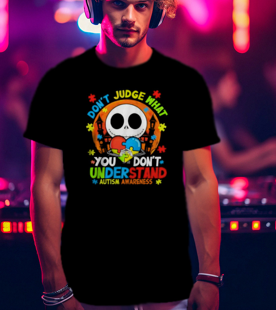 Don't Judge What You Don't Understand Jack Skellington Autism Awareness T-Shirt