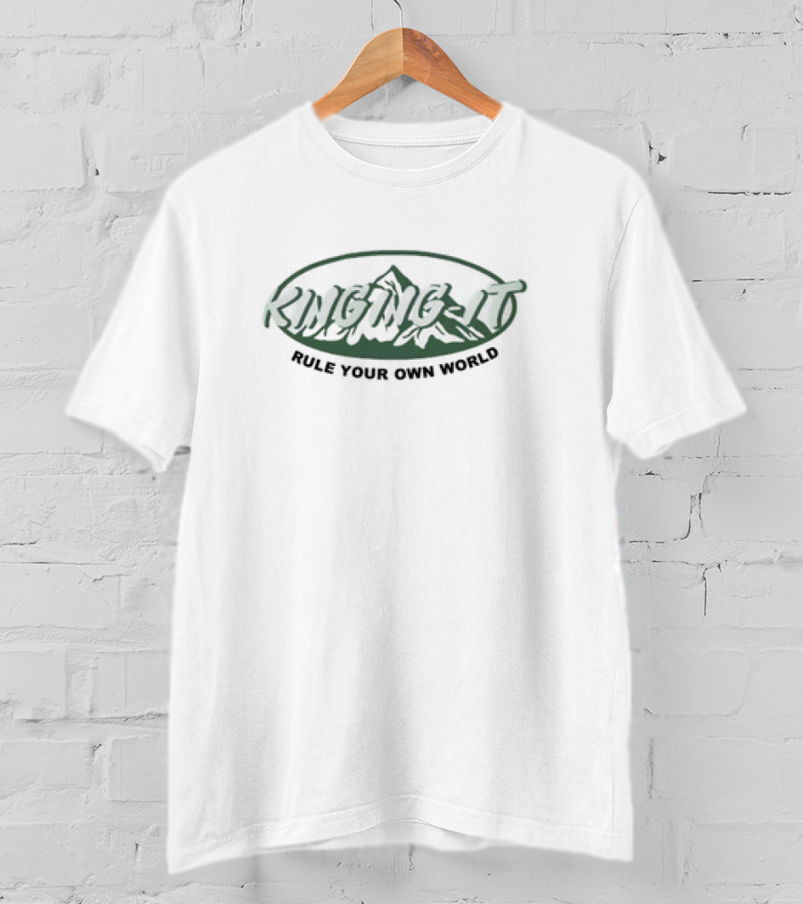 Kinging It Rule Your Own World Mountain Adventure T-Shirt