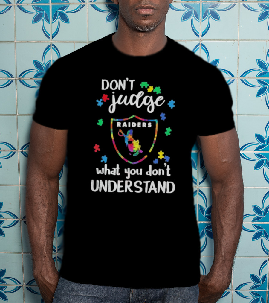 Las Vegas Raiders Don’t Judge What You Don’t Understand Autism Puzzle Shield T-Shirt