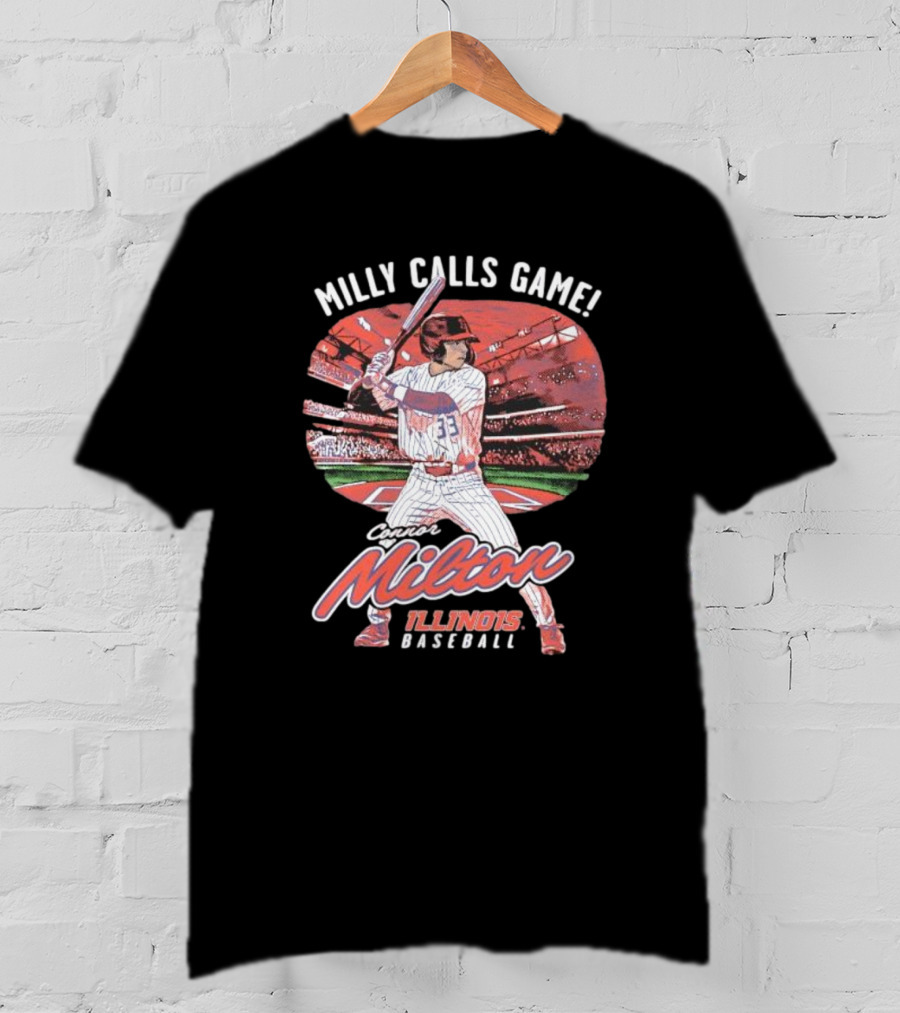 Milly Calls Game Connor Milton Illinois Baseball T-Shirt