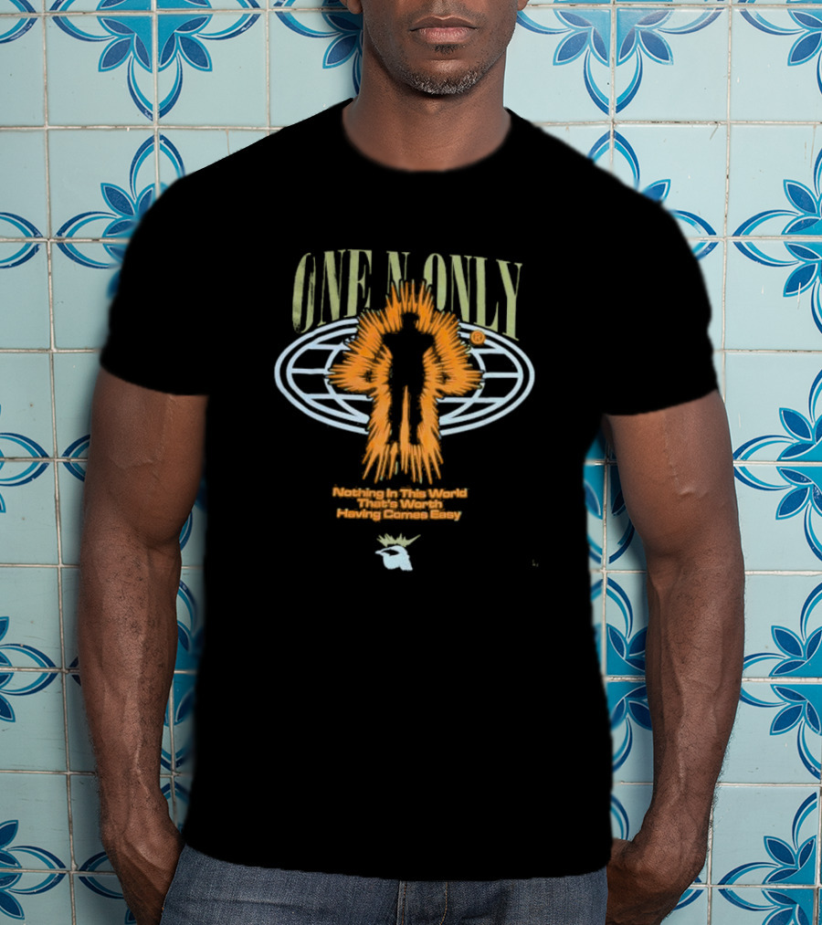 One N Only Nothing In This World That’s Worth Having Comes Easy Silhouette And Global T-Shirt