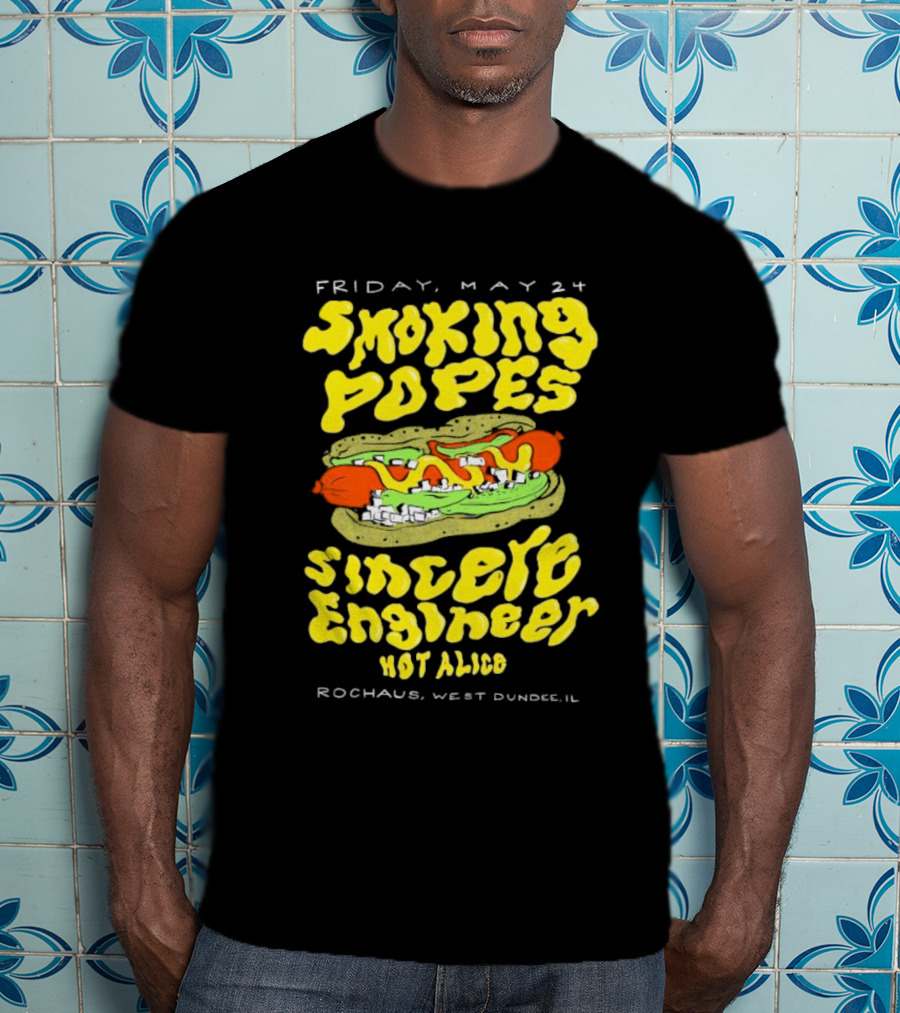 Friday May 24 Smoking Popes Sincere Engineer Hot Alice Rochaus West Dundee IL T-Shirt