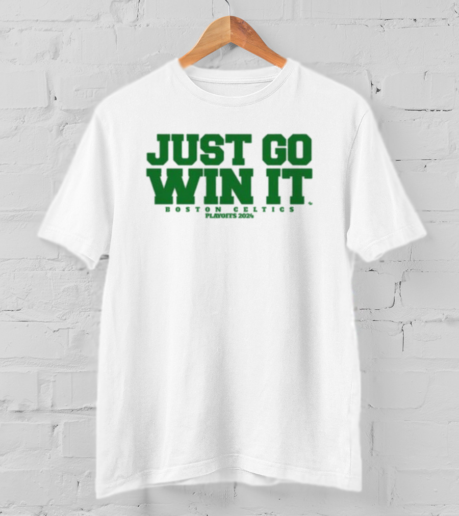Giomadeit Just Go Win It Boston Celtics Playoffs T-Shirt