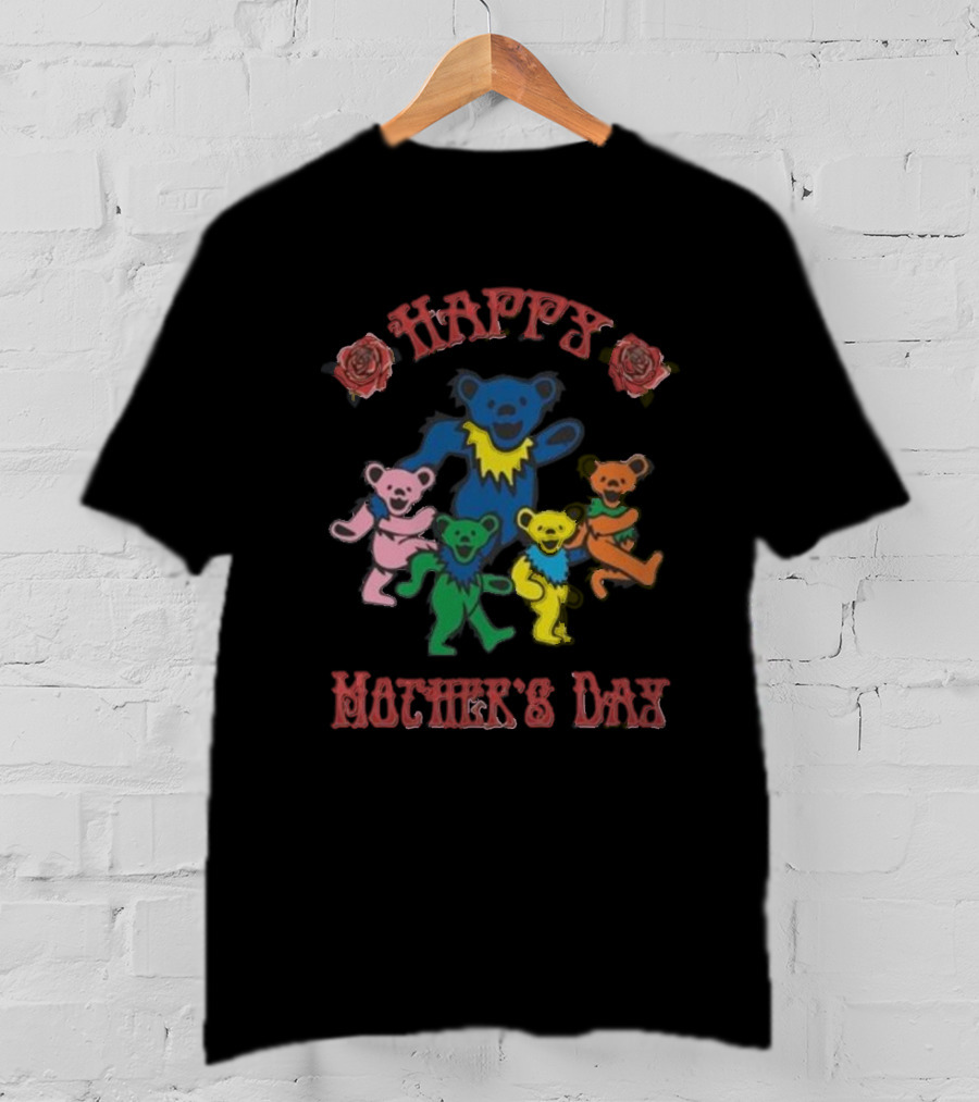 Happy Mother's Day Grateful Dead Dancing Bears Roses T-Shirt