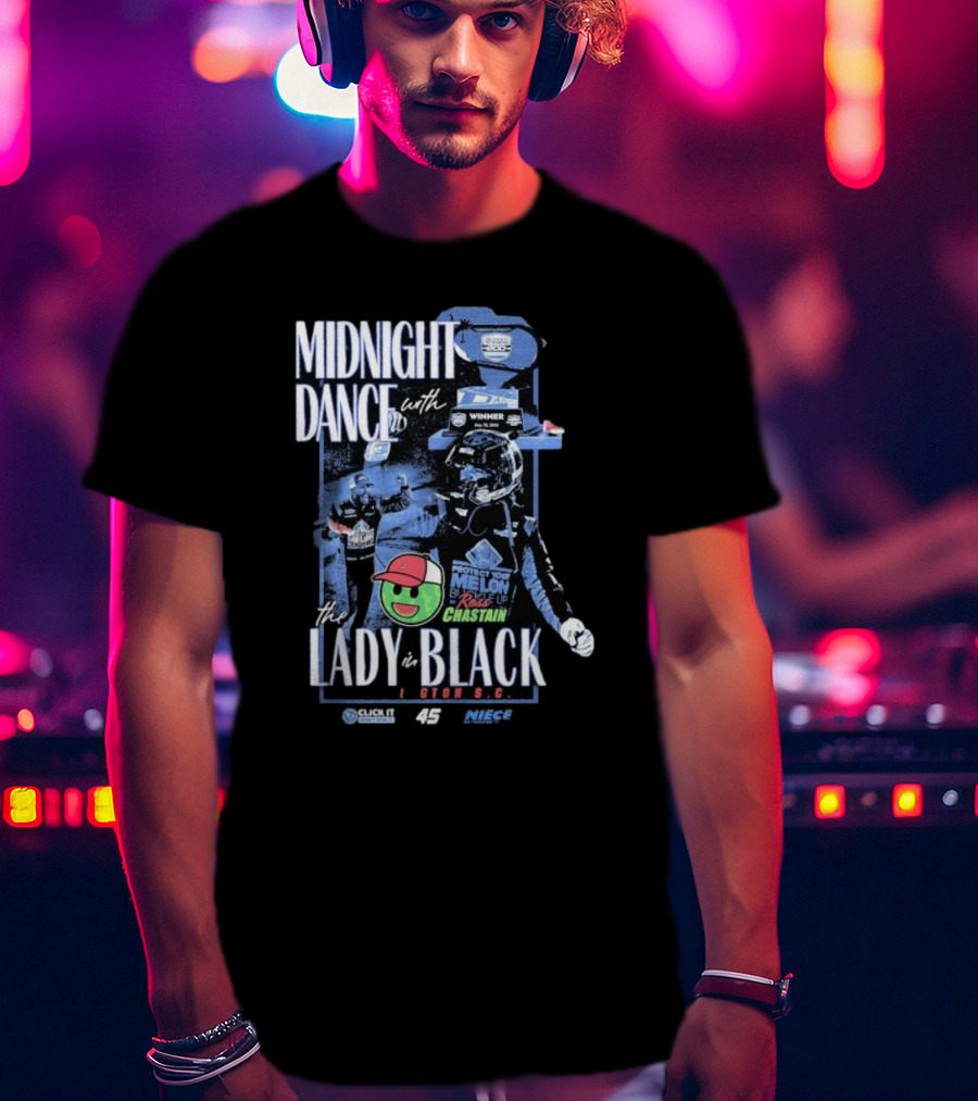 Midnight Dance With The Lady In Black Darlington S.C. Ross Chastain Protect Your Melon Rise Up T-Shirt
