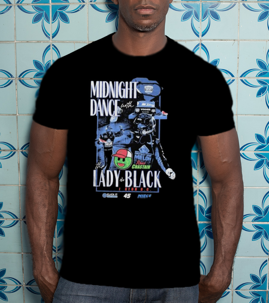 Midnight Dance With The Lady In Black Darlington S.C. Ross Chastain Protect Your Melon Rise Up T-Shirt