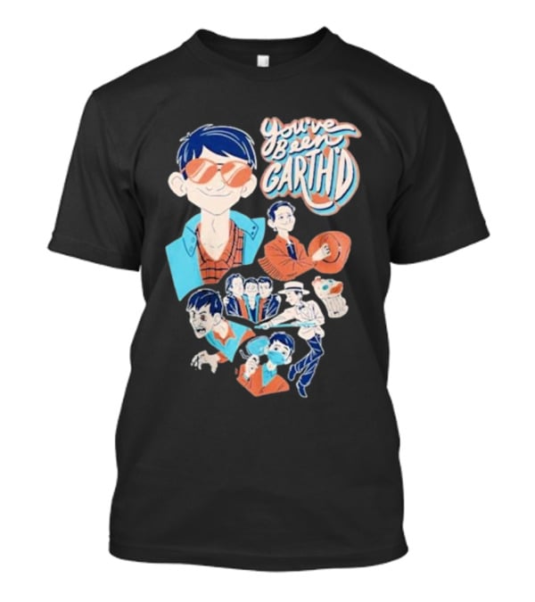 You’ve Been Garthed Blue Cartoon Character Collection T-Shirt