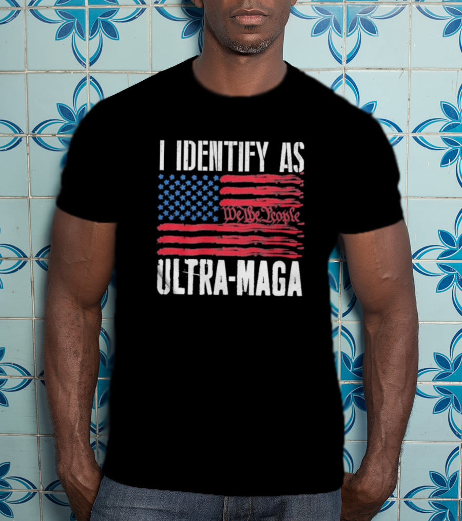I Identify As Ultra Maga We The People Flag T-Shirt