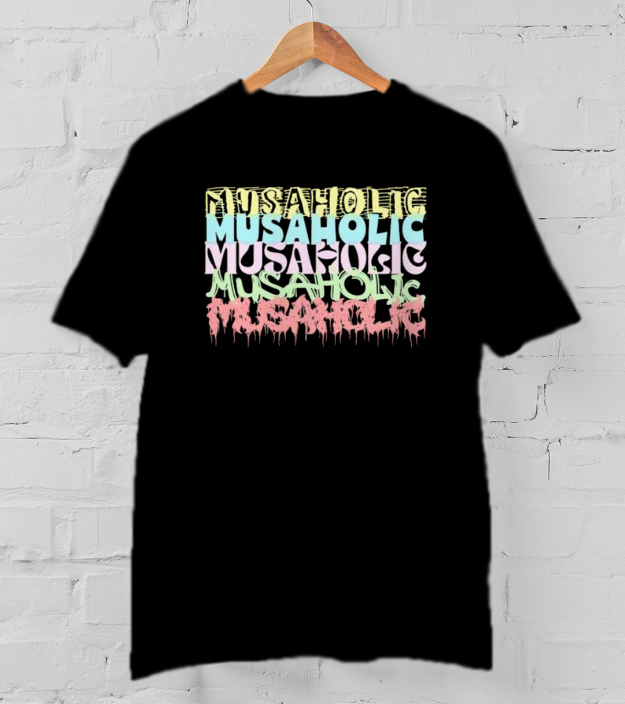 Musaholic Musaholic Musaholic Musaholic Musaholic T-Shirt