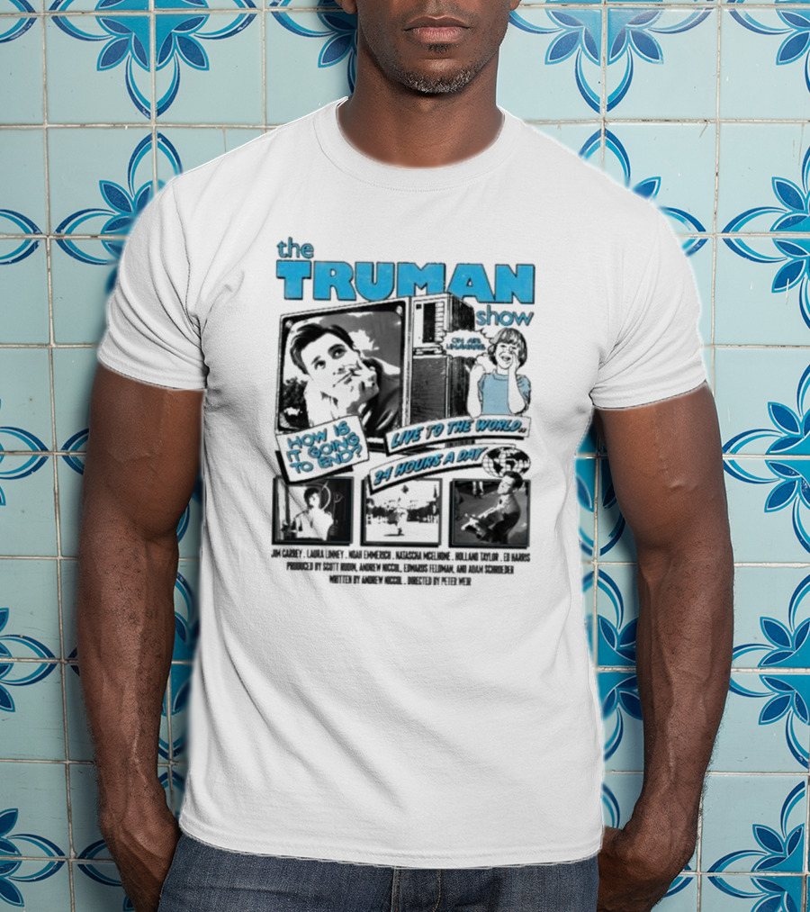 The Truman Show How Is It Going To End Live To The World 24 Hours A Day T-Shirt