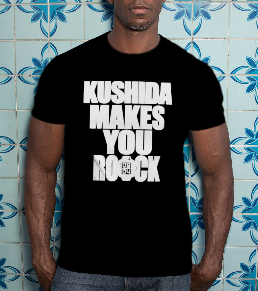 Kushida Makes You Rock 08 04 T-Shirt