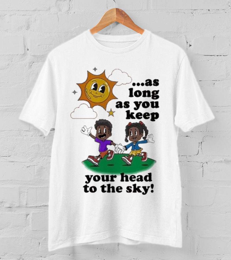 Keep Your Head To The Sky Sun And Kids Running Playfully T-Shirt