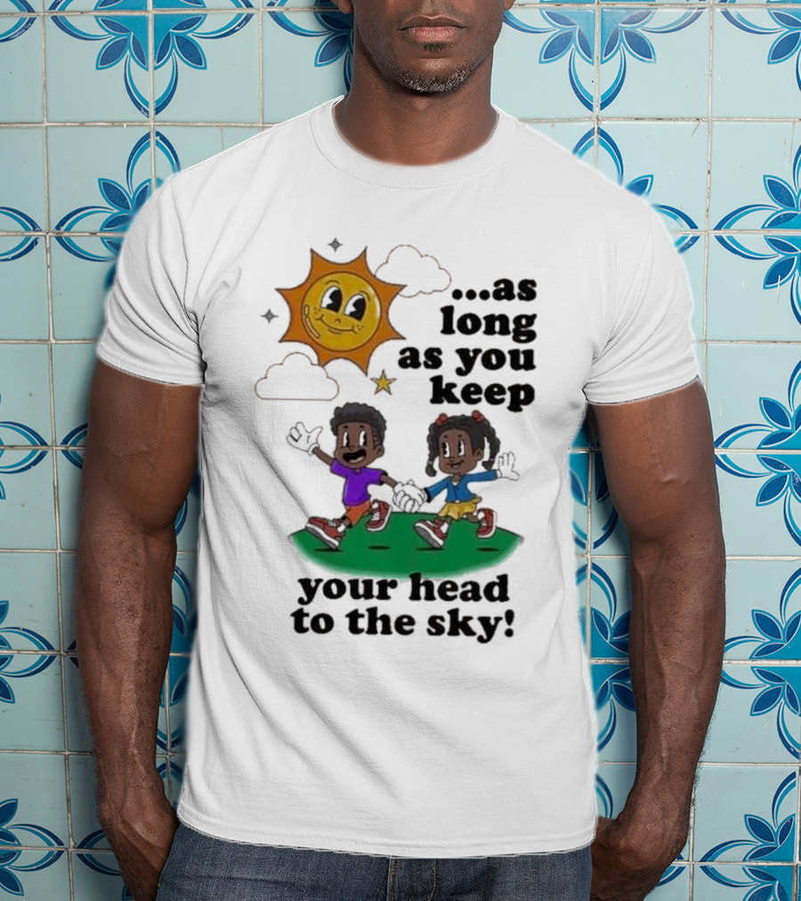 Keep Your Head To The Sky Sun And Kids Running Playfully T-Shirt