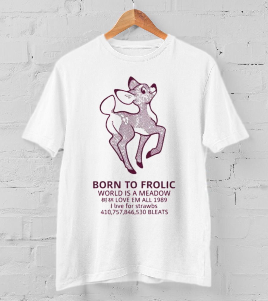 BORN TO FROLIC WORLD IS A MEADOW LOVE EM ALL 1989 STRAWBS BLEATS T-Shirt
