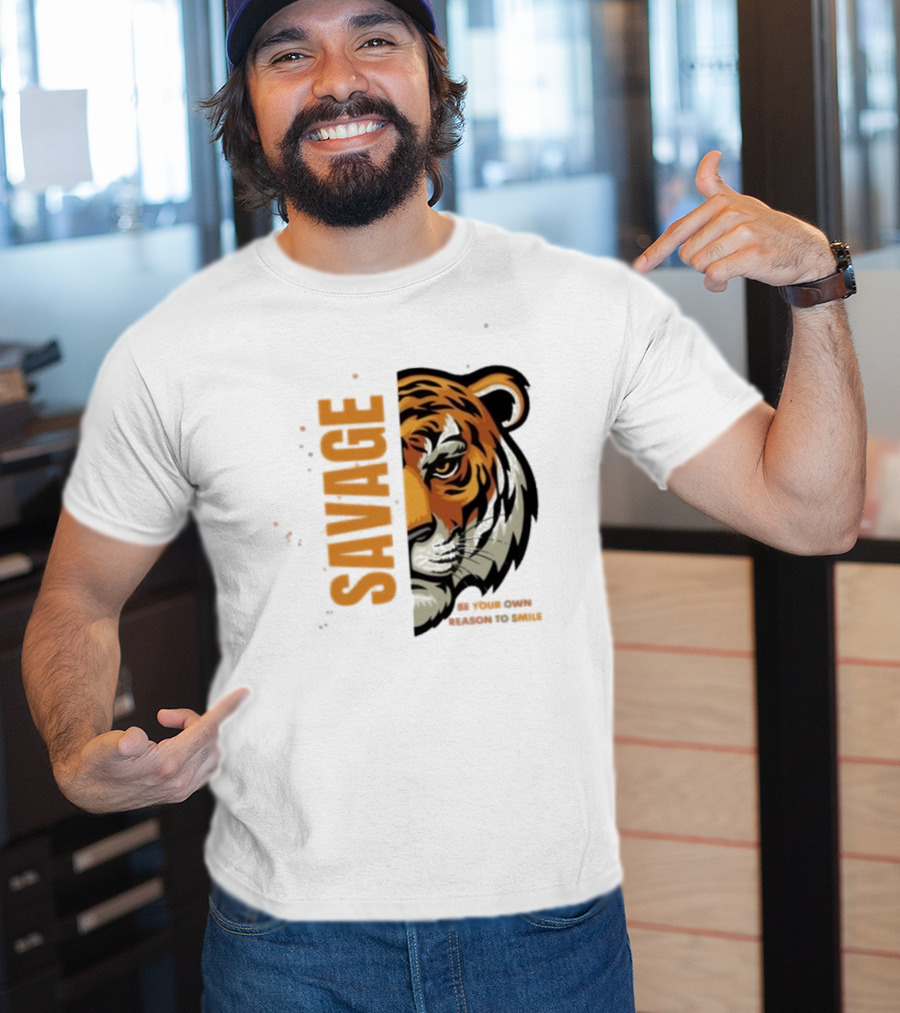 Savage Be Your Own Reason To Smile Tiger Face T-Shirt