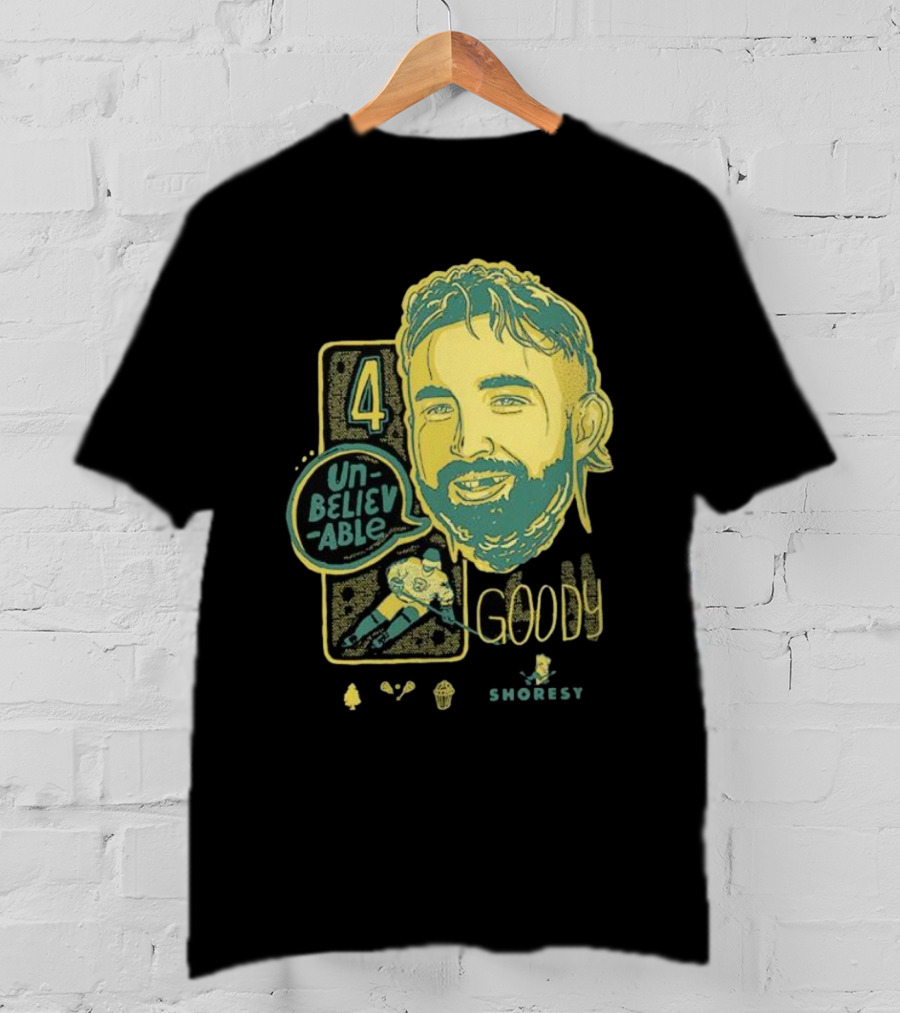 Shoresy Goody Unbelievable 4 T-Shirt