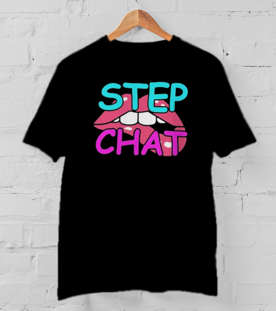 Step Chat Lips T-Shirt