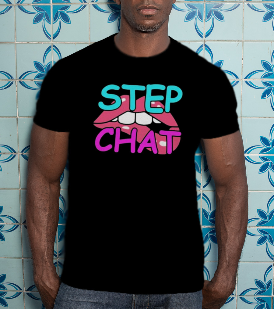 Step Chat Lips T-Shirt