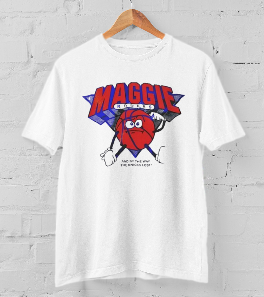 Maggie Rogers And By The Way The Knicks Lost Basketball Cartoon T-Shirt