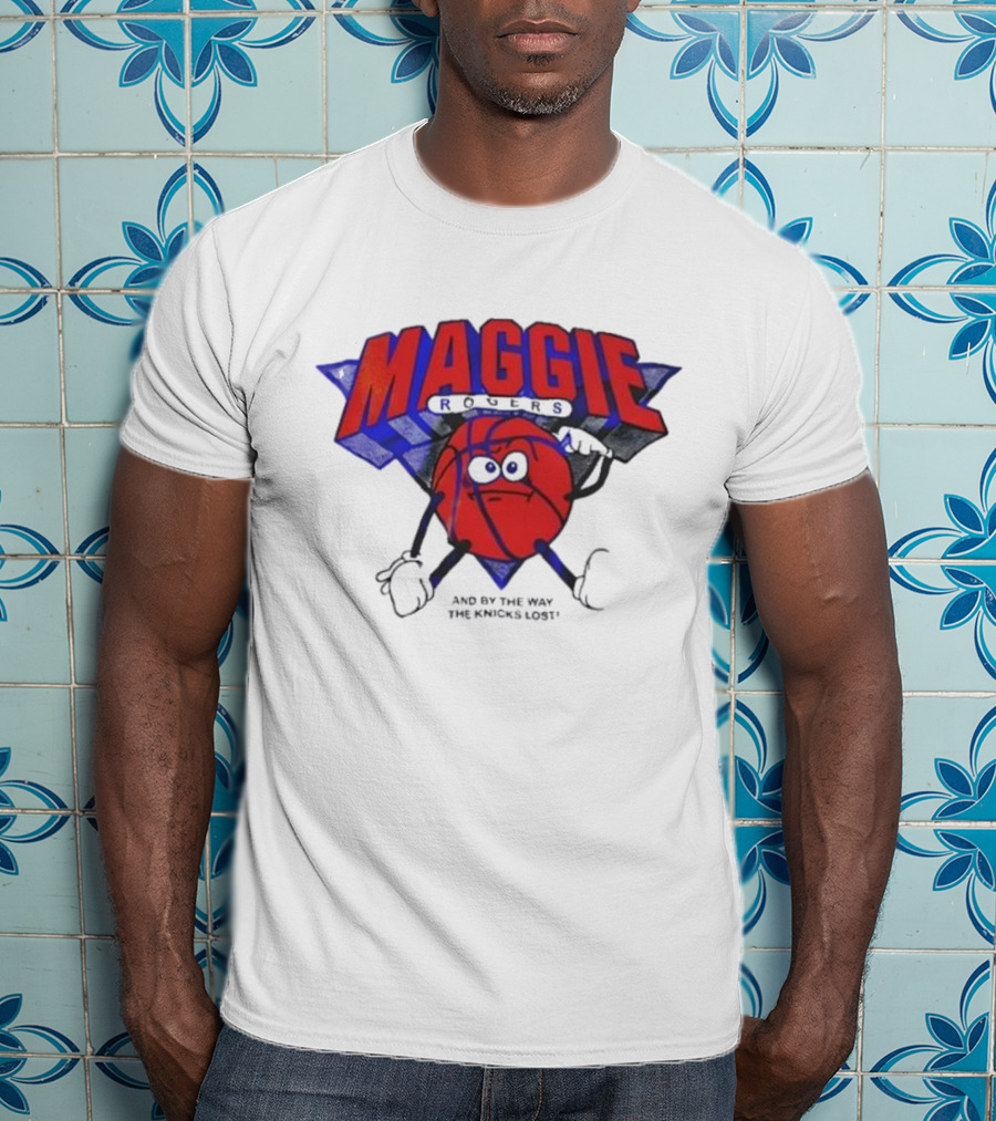 Maggie Rogers And By The Way The Knicks Lost Basketball Cartoon T-Shirt