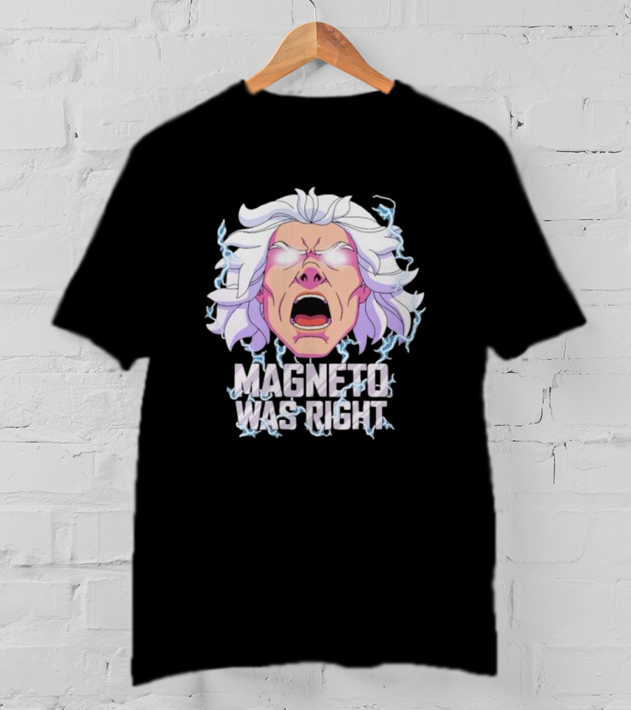 Magneto Was Right Angry Face With Electric Lightning T-Shirt