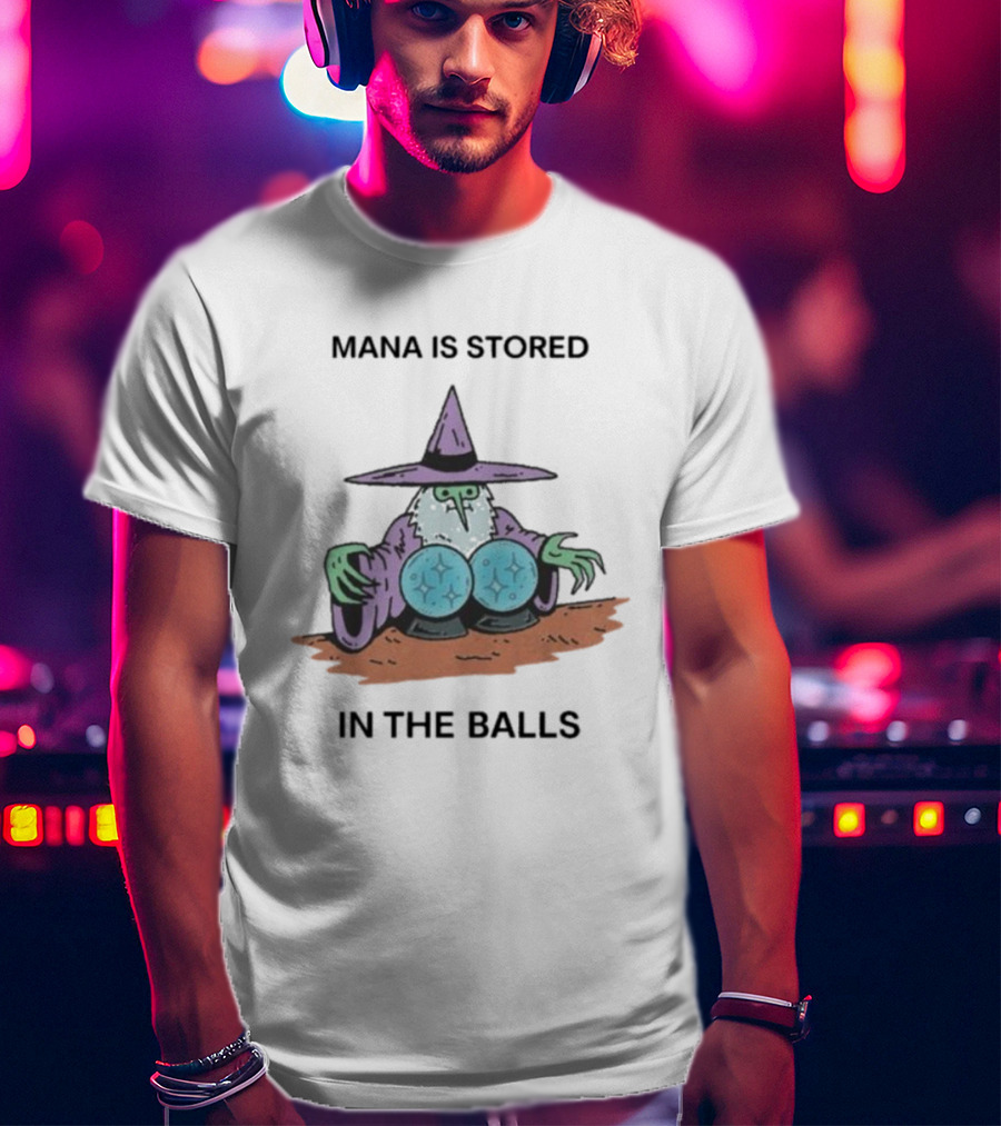 Mana Is Stored In The Balls Wizard Illustration Cleric Crystal Magic T-Shirt