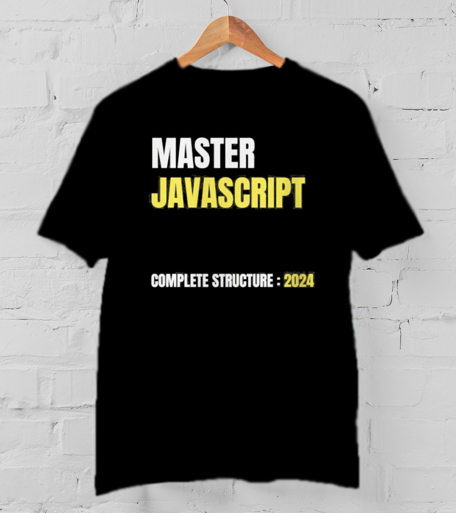 MASTER JAVASCRIPT COMPLETE STRUCTURE T-Shirt