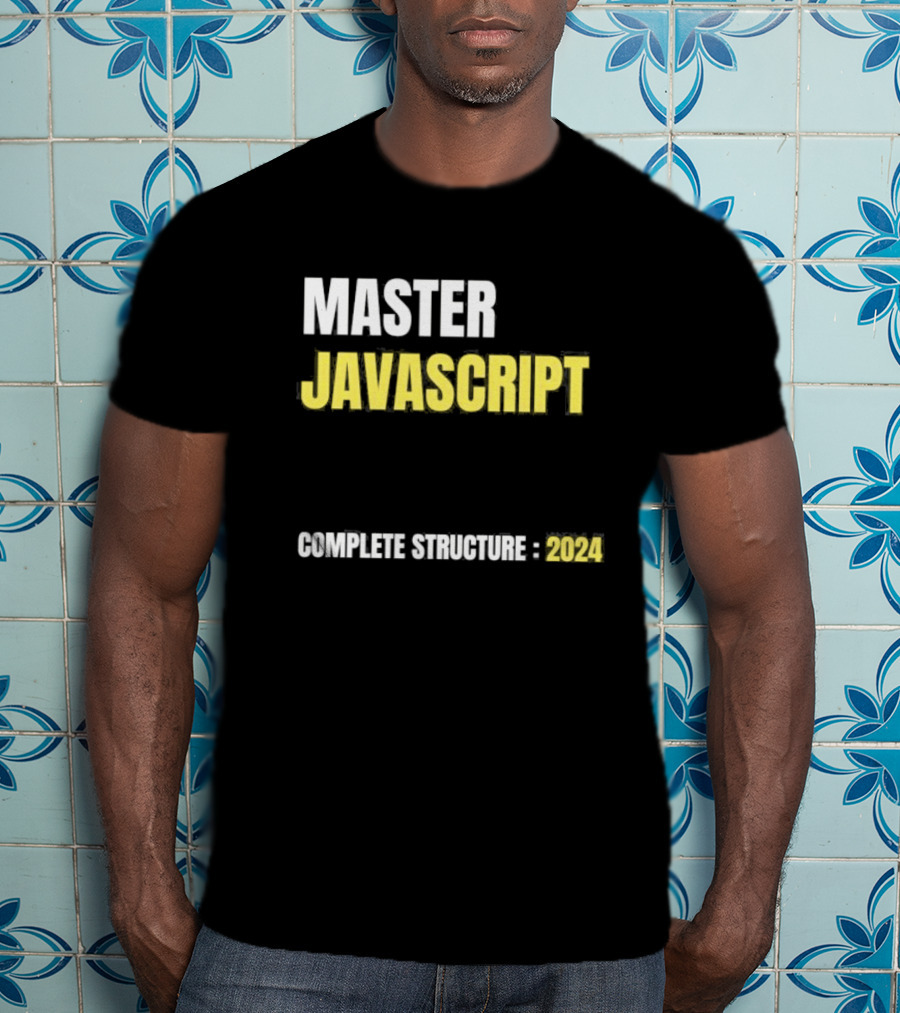 MASTER JAVASCRIPT COMPLETE STRUCTURE T-Shirt