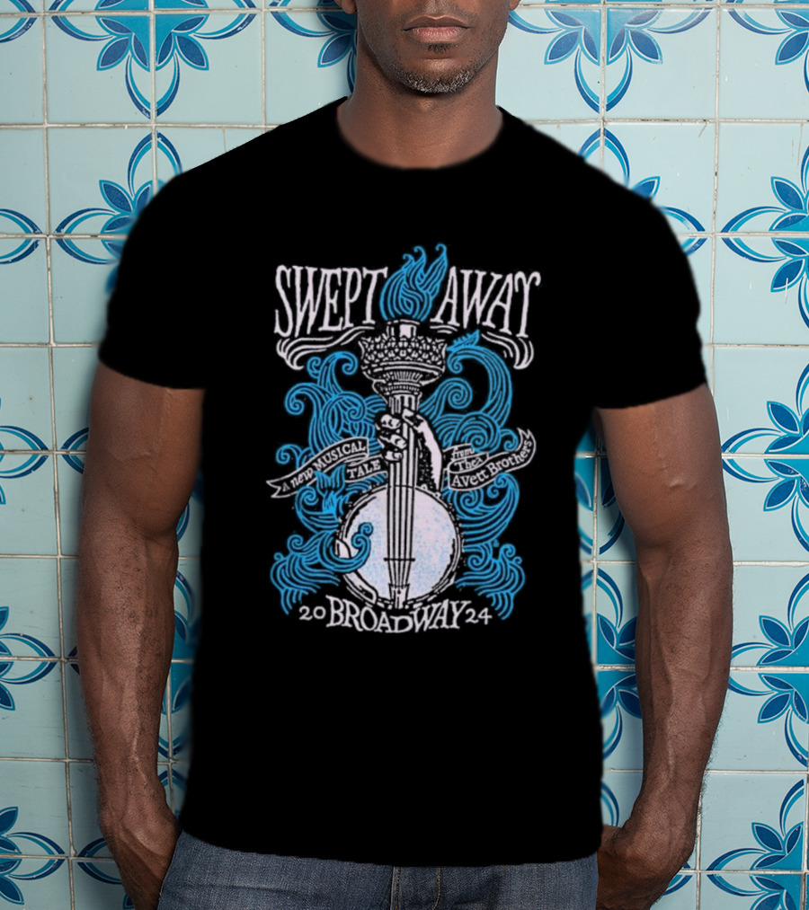 Swept Away A New Musical Tale The Avett Brothers Broadway T-Shirt
