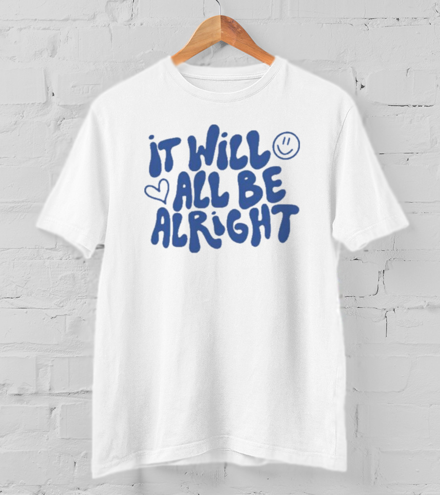 It Will All Be Alright Blue Bubble Letters With Heart And Smiley Face T-Shirt