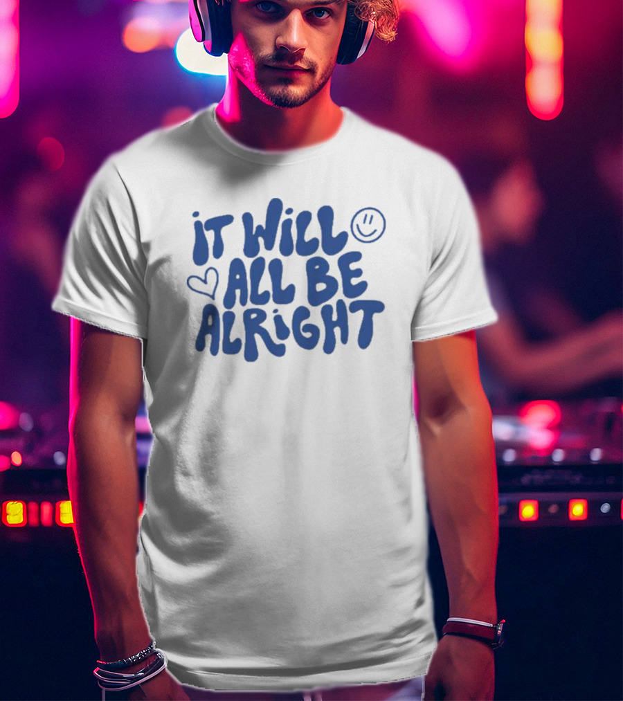 It Will All Be Alright Blue Bubble Letters With Heart And Smiley Face T-Shirt