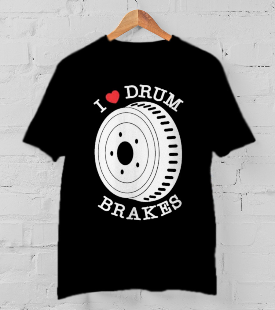 Junkyard Digs I Love Drum Brakes Retro Automotive Enthusiast T-Shirt