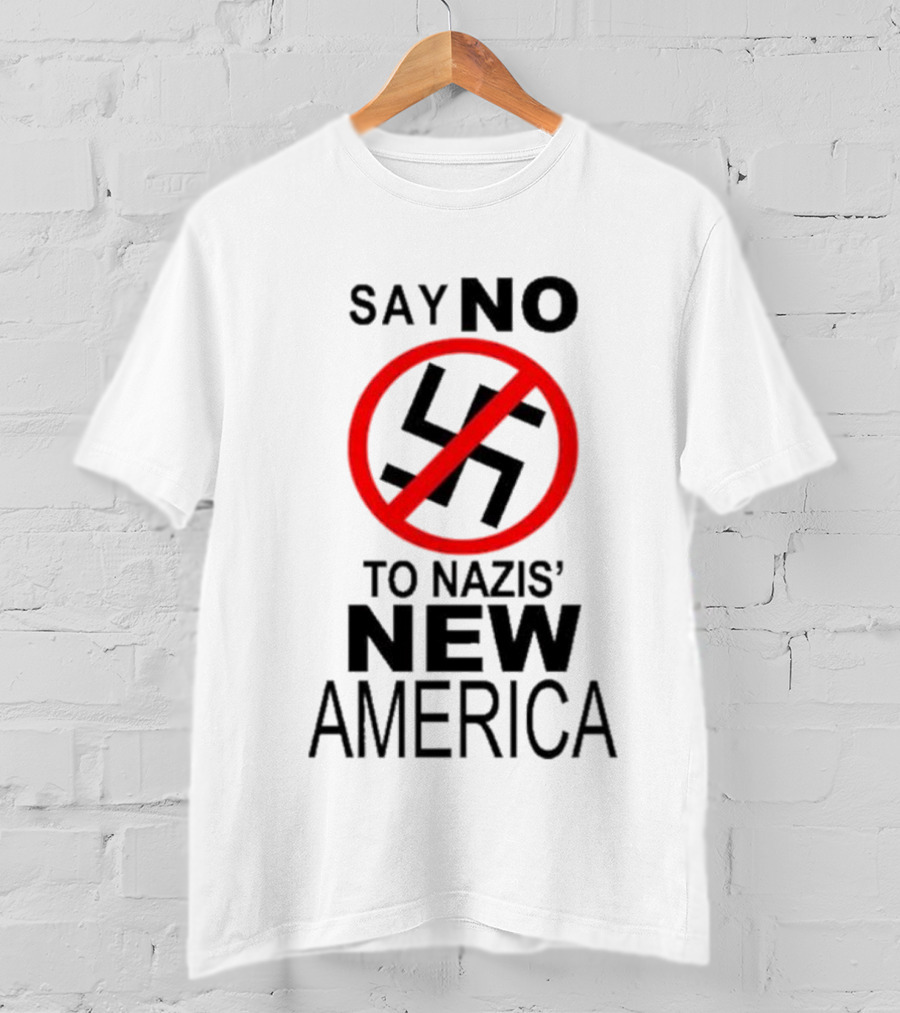 Say No To Nazis' New America T-Shirt