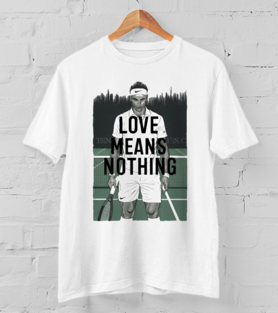 LOVE MEANS NOTHING TENNIS COURT COMPETITOR HEADBAND RACKET T-Shirt
