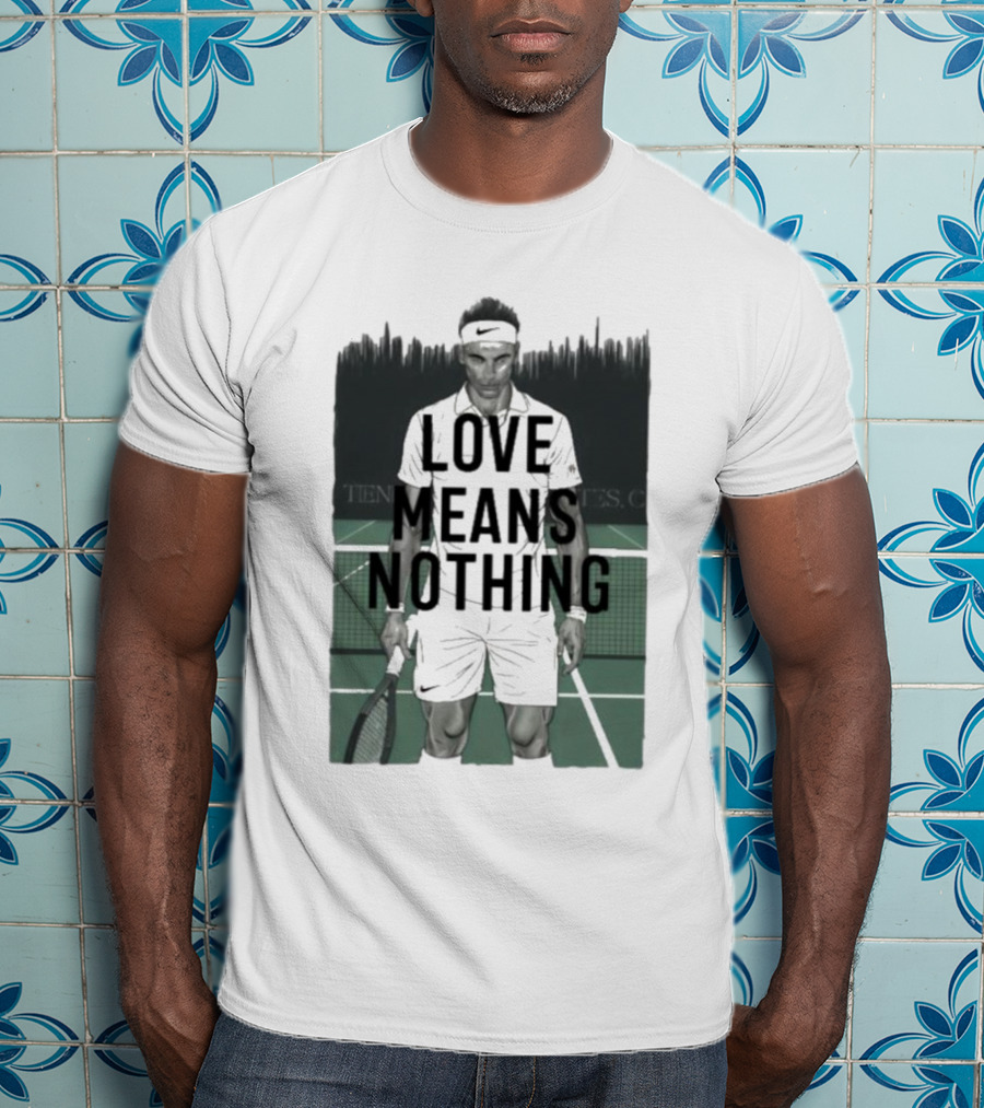 LOVE MEANS NOTHING TENNIS COURT COMPETITOR HEADBAND RACKET T-Shirt