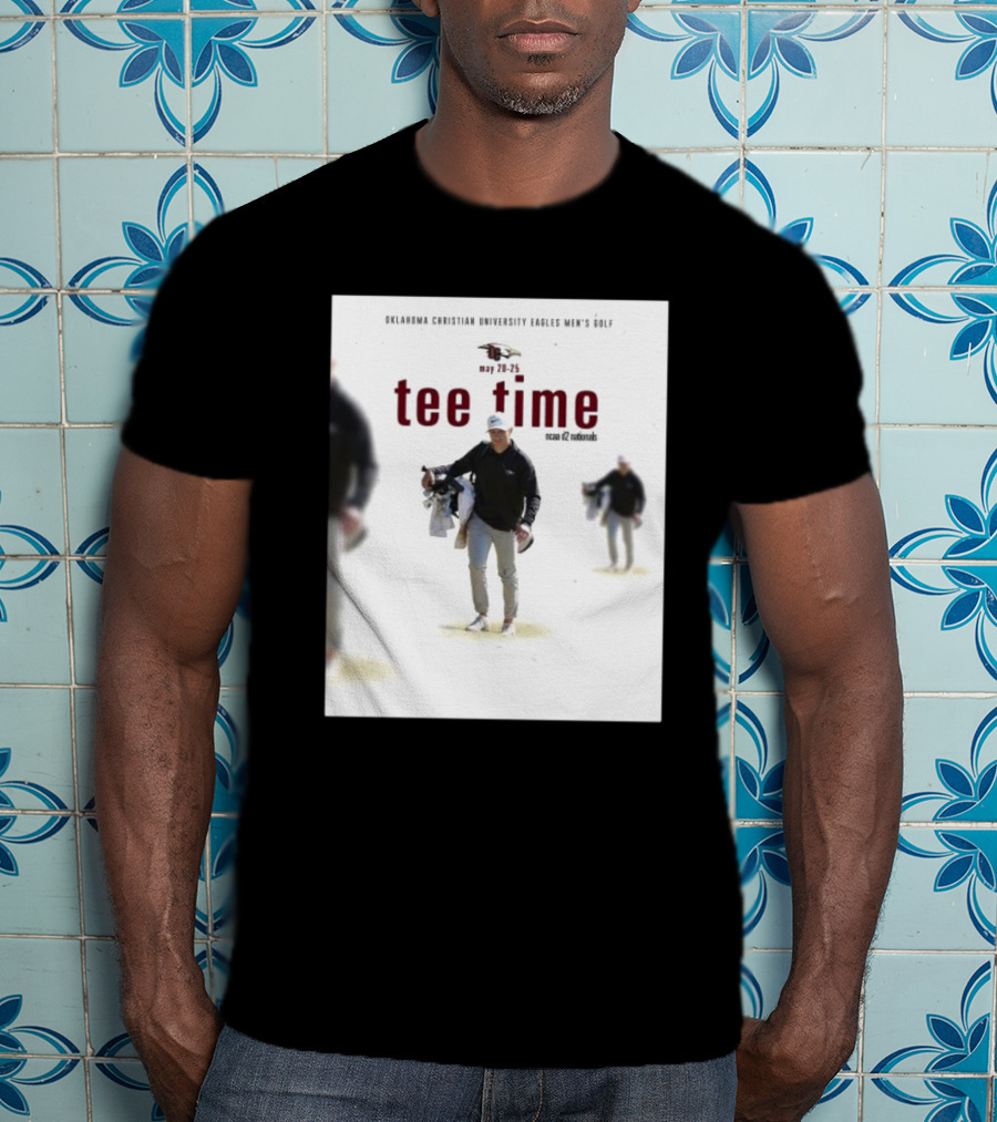 Oklahoma Christian University Eagles Men’s Golf NCAA D2 Nationals May 20-25 Tee Time T-Shirt