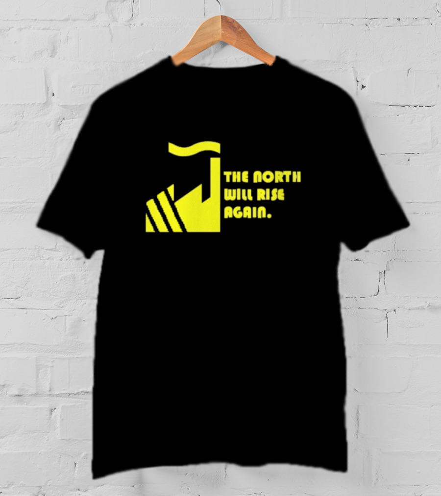 The North Will Rise Again T-Shirt