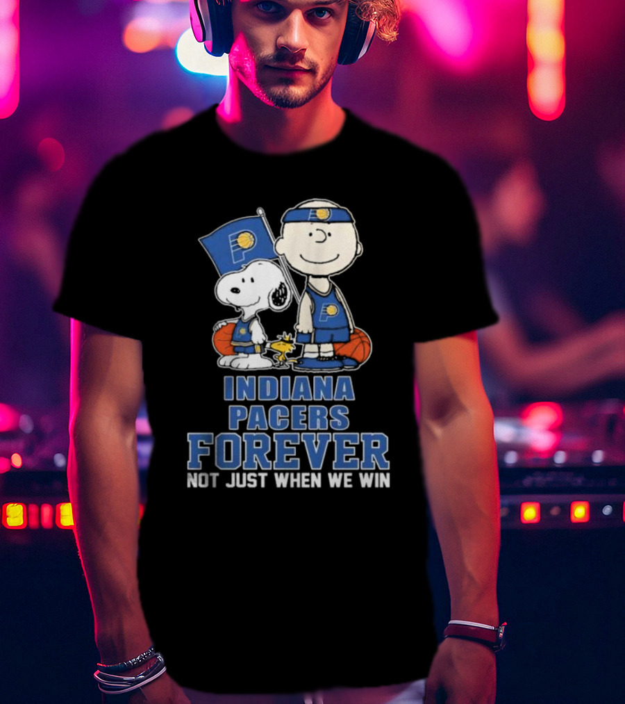 Snoopy Charlie Brown Woodstock Indiana Pacers Forever Not Just When We Win T-Shirt