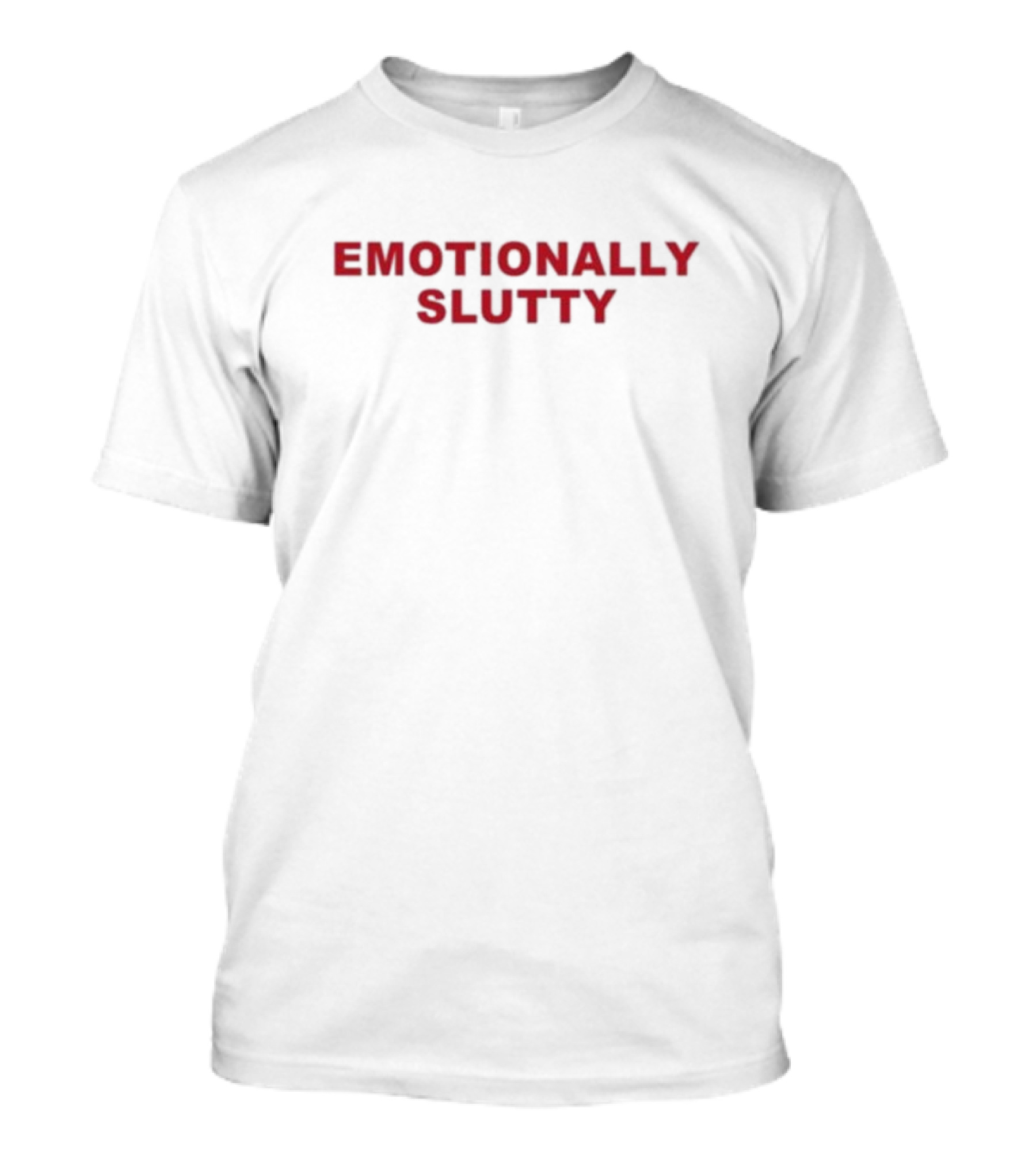 Emotionally Slutty T-Shirt