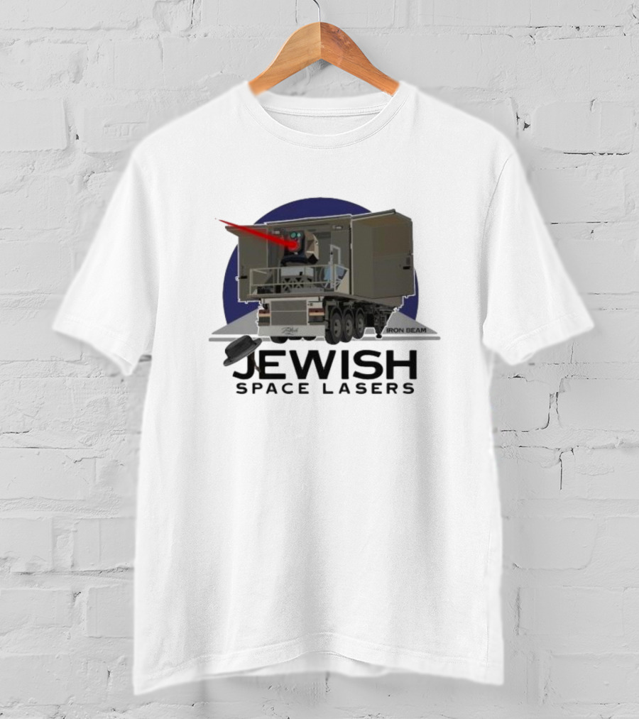 Jewish Space Lasers Iron Beam Truck With Laser Cannon T-Shirt
