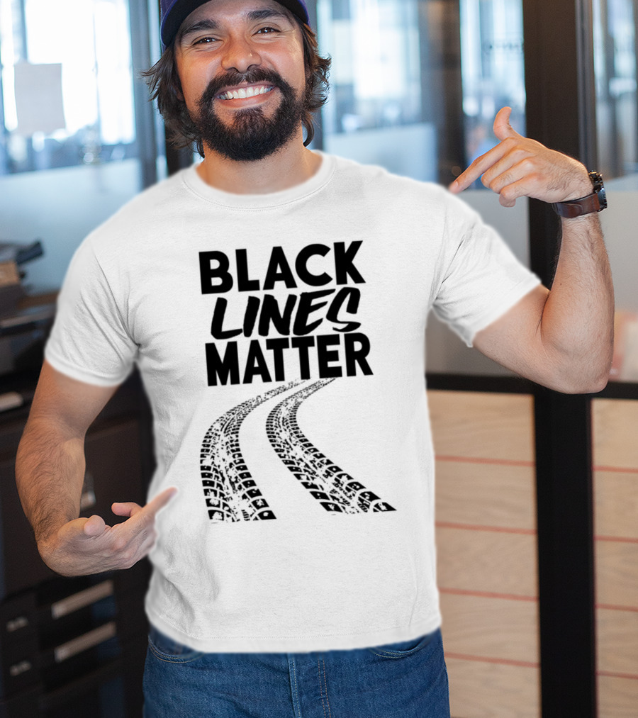 Black Lines Matter Tire Tracks T-Shirt