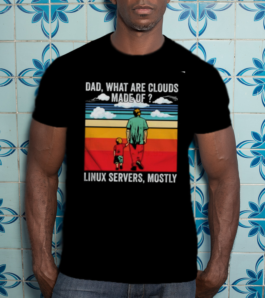 Dad What Are Clouds Made Of Linux Servers Mostly Vintage Style Retro Colors T-Shirt