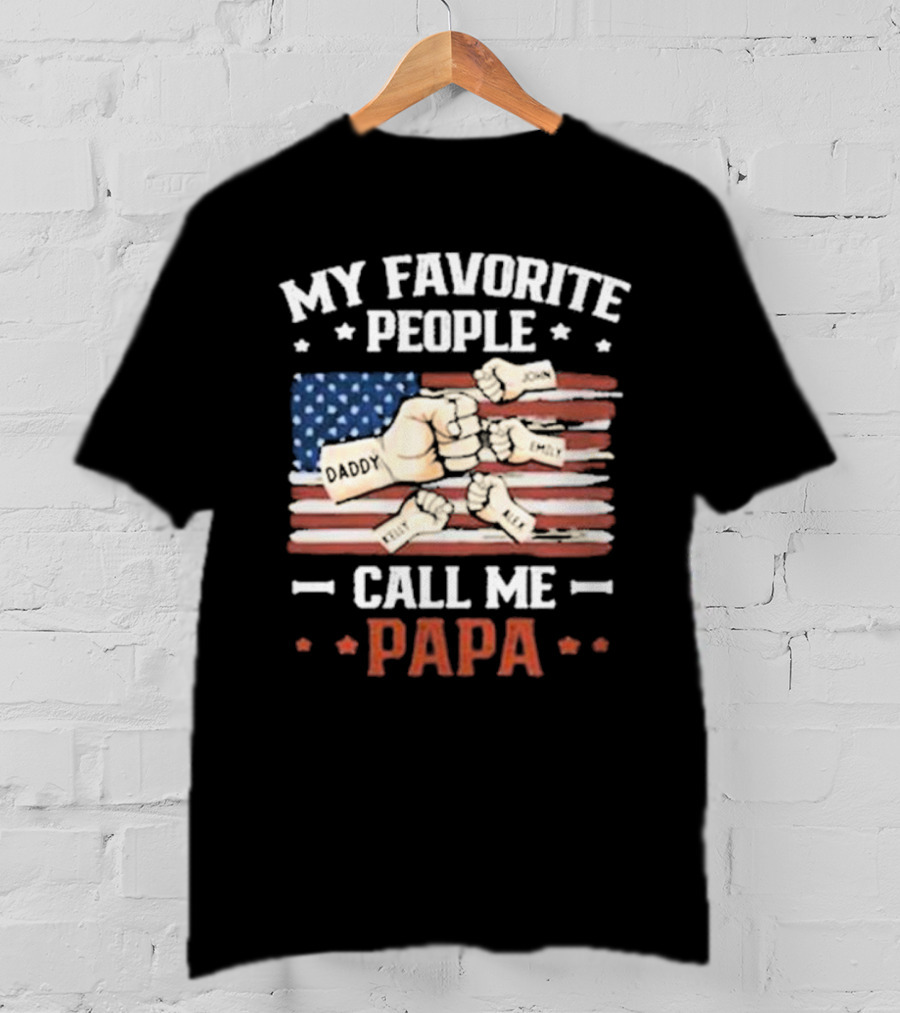 My Favorite People Call Me Papa American Flag Fist Bump T-Shirt