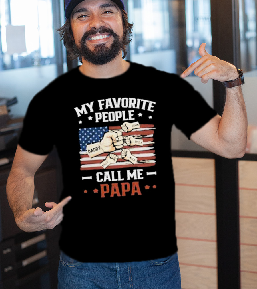 My Favorite People Call Me Papa American Flag Fist Bump T-Shirt
