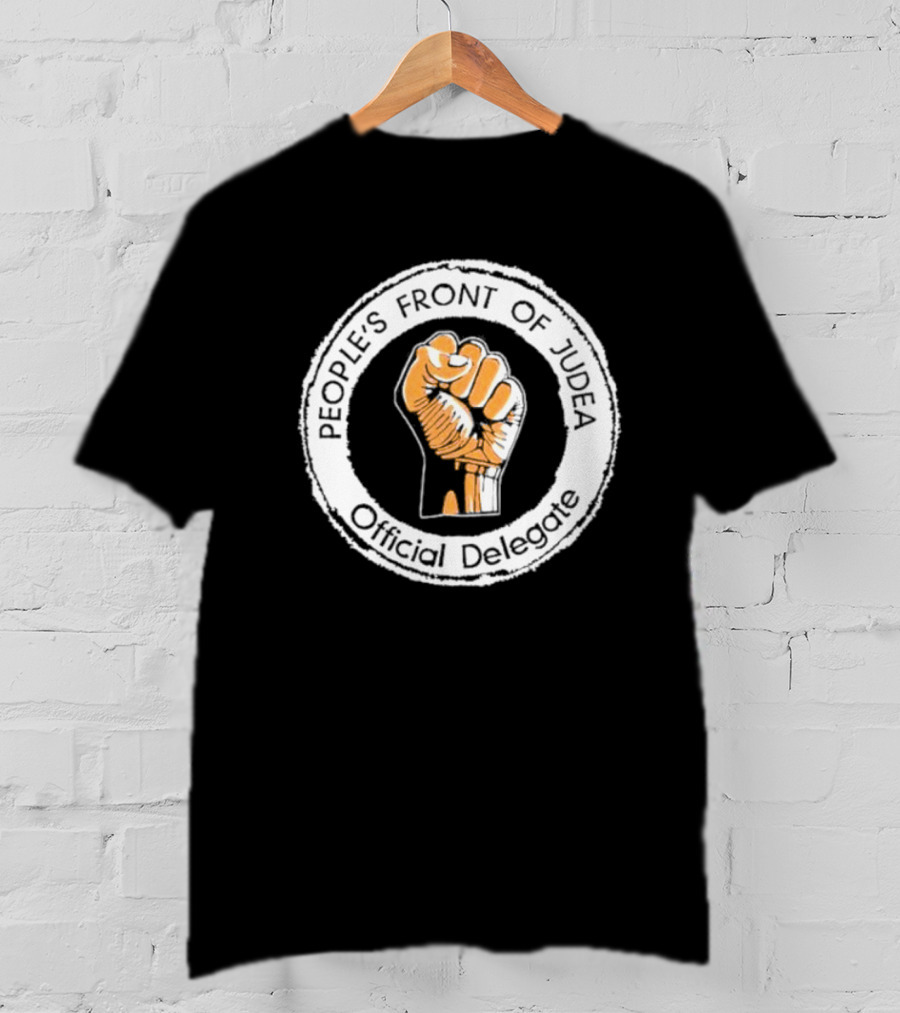 People's Front Of Judea Official Delegate Fist T-Shirt